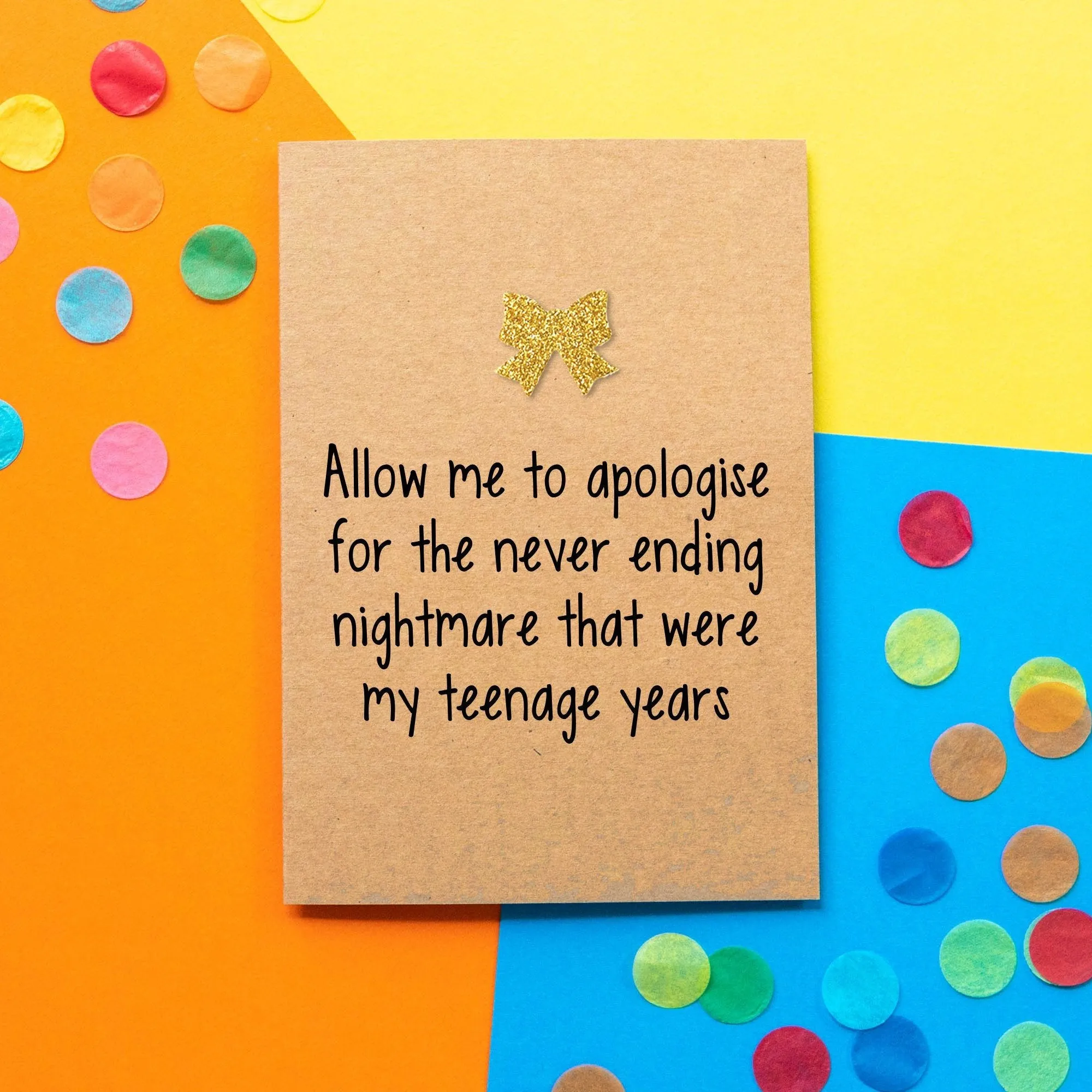 Funny Mothers Day Card | Allow Me To Apologise For The Never Ending Nightmare That Were My Teenage Years