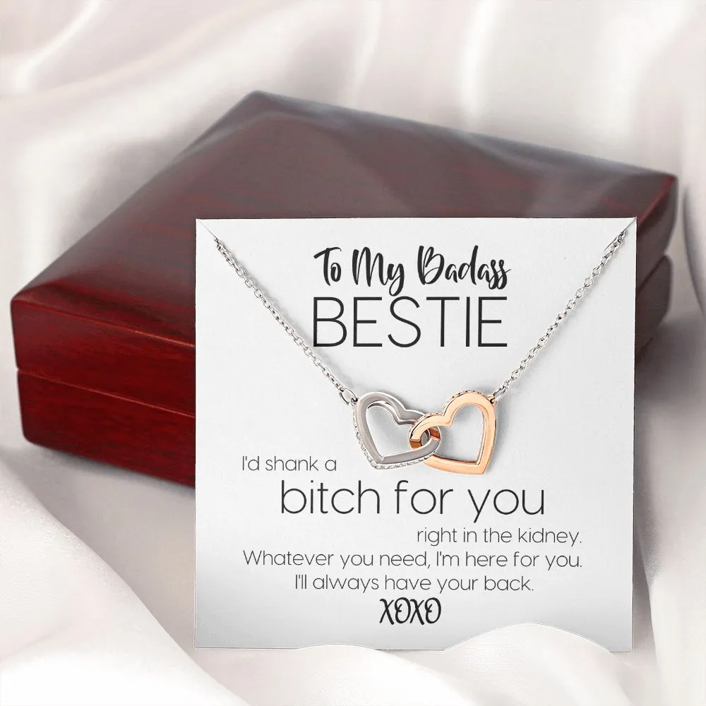 To My Badass Bestie | I'd Shank A Bitch For You | Always Have Your Back | Interlocking Hearts Necklace