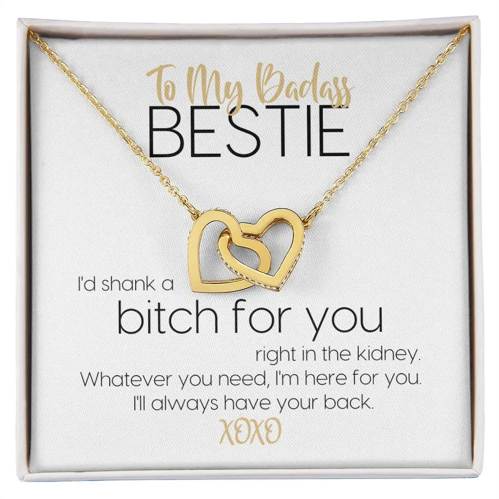 To My Badass Bestie | I'd Shank A Bitch For You | Always Have Your Back | Interlocking Hearts Necklace