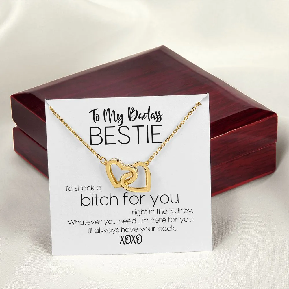 To My Badass Bestie | I'd Shank A Bitch For You | Always Have Your Back | Interlocking Hearts Necklace