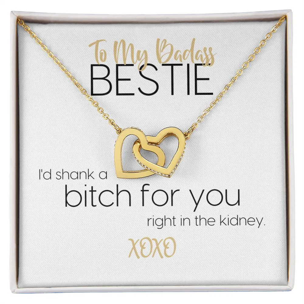 To My Badass Bestie | I'd Shank A Bitch For You | Interlocking Hearts Necklace